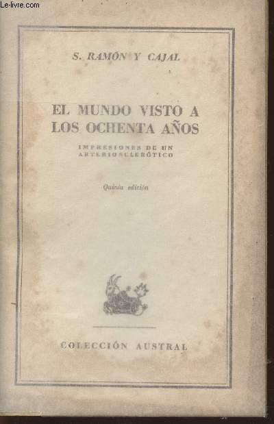 El mundo visto a los ochenta anos- Impresiones de un arteriosclerotico