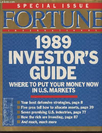 Fortune international Vol 118 N10-Autumn 1988-Sommaire: 1989 investor's guide- Where to put your money now in U.S. markets- Your best defensive strategies, five pros tell how to allocate assets, seven prominsing U.S. industries- How the rich are investin