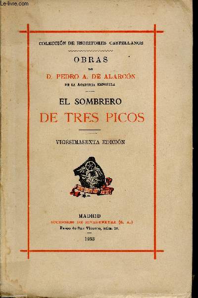 El sombrero de tres picos. Historia verdadera de un sucedido que anda en romances escrita ahora tal y como paso. 26e edicion