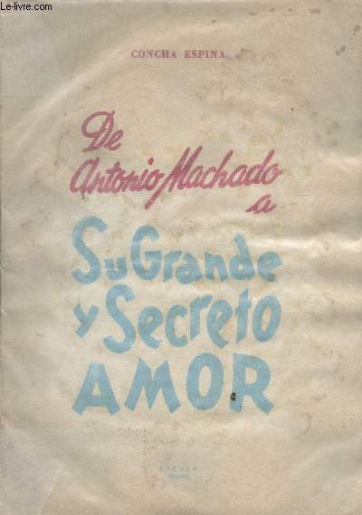 De Antonio Machado a su grande y secreto amor