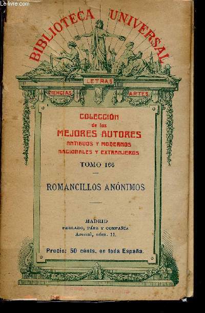 Coleccion de los mejores autores antibuos y modernos nacionales y extranjeros. Tomo 166 : Romancillos Anonimos (Collection 