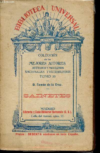 Coleccion de los mejores autores antibuos y modernos nacionales y extranjeros. Tomo 35 : D. Ramon de la Cruz, saintetes (Collection 