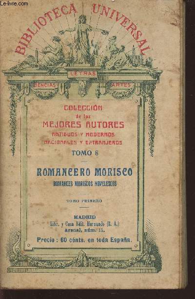 Coleccion de los mejores autores antibuos y modernos, nacionales y extranjeros, tomo 8 : Romancero morisco. Romances moriscos novelescos, tomo I (Collection 