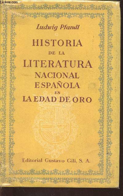 Historia de la literatura nacional espaola en la edad de Oro. 2e edicion