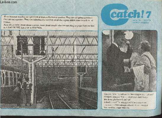Catch ! n7, series 15, 1973-1974 : A day in their life : Euston Station - The Motts (BD) - Mission Sahara (BD) - etc
