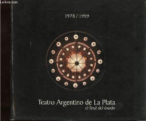 Teatro Argentino de La Plata. El final del exodo. 1978-1999