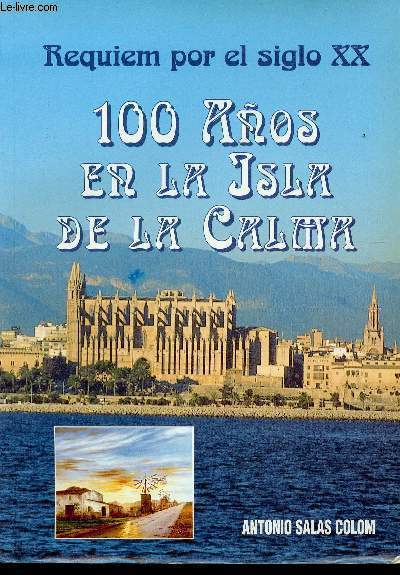 Requiem por el siglo XX : 100 aos en la isla de la Calma