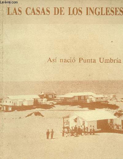 Las casas de los ingleses. Asi nacio Punta Umbria