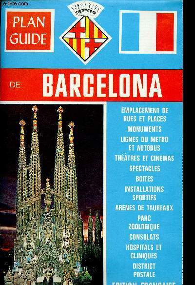 Plan guide de Barcelona. Edition franaise. Emplacement de rues et places - Monuments - Lignes de mtro et autobus - etc