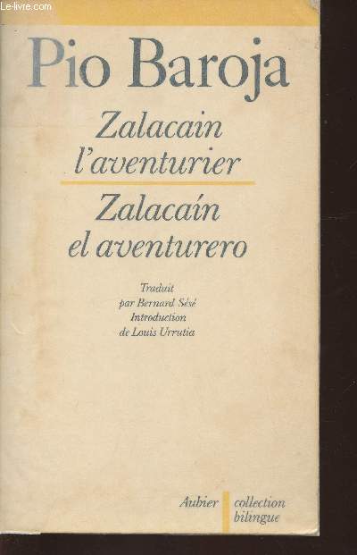 Zalacain l'aventurier- histoire des bonnes et mauvaises fortunes de Martin Zalacain l'aventurier/Zalacain el aventurero- historia de las buenas andanzas y fortunas de Martin Zalacain el aventurero