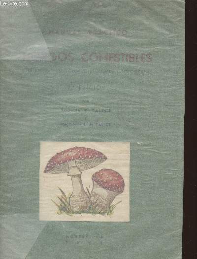 Manual practico de hongos comestibles, como se recogen, como se reconocen, como se distinguen de los venenosos, como se preparan
