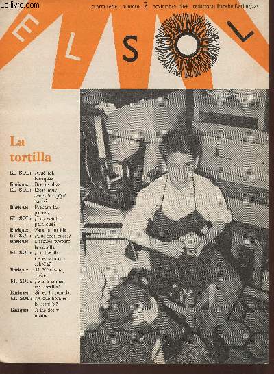 El Sol- Cuarta serie n2- Noviembre 1964-Sommaire: La tortilla-Paco el limpiabotas-Carmen prepara la comida-La vida del Ecuador- Conversacion por telefono entre Pepita y su marido Jos- etc.