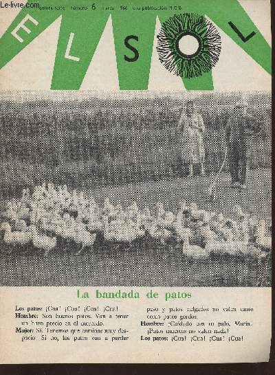 El Sol quinta serie n6- Marzo 1966-Sommaire: la bandada de patos- Pedro visita el campo- La naranja- Un viaje por Chile- Conversacion entre dos labradores- La huerta valenciana- etc.