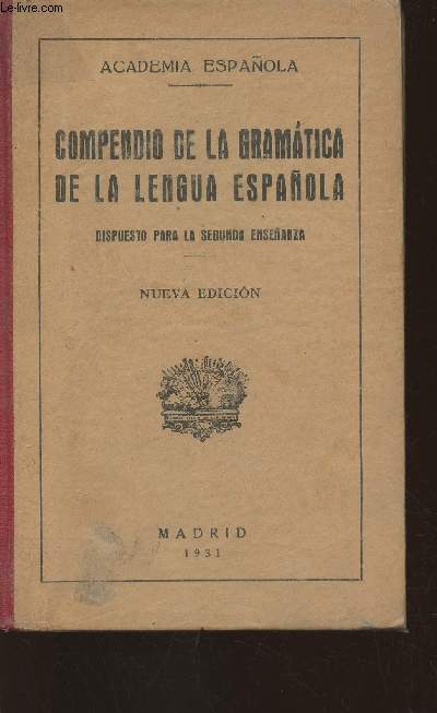 Compendio de la gramatica de la lengua espanola- dispuesto para la segunda ensenanza