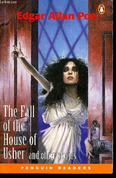 The Fall of the House of Usher and other stories : The Maelstrm - The Barrel of Amontillado - The murders in the Rue Morgue - The Stolen letter