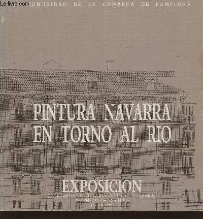 Pintura Navarra en torno al rio- Exposicion conmemorativa de la inauguracion de la sede de General Chinchilla, 7 - Ferbrero 1987
