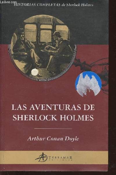 Las aventuras de Sherlock Holmes. Historias completas : Escandalo en Bohemia - La liga de los Pelirrojos - Un caso de identidad - etc