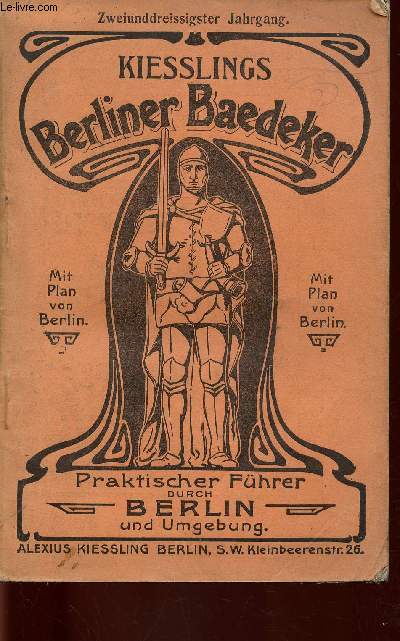 Kiesslings Berliner Baedeker. Praktischer Fhrer durch Berlin und Umgebung. Mit Plan von Berlin