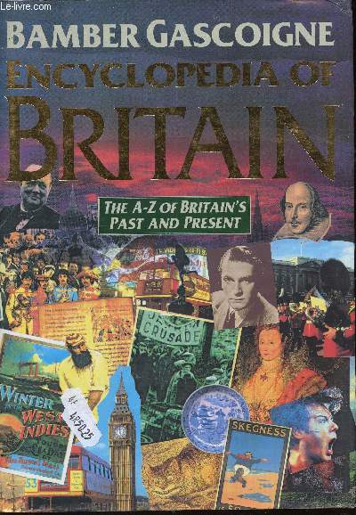 Encyclopedia of Britain. The A-Z of Britain's Past and Present