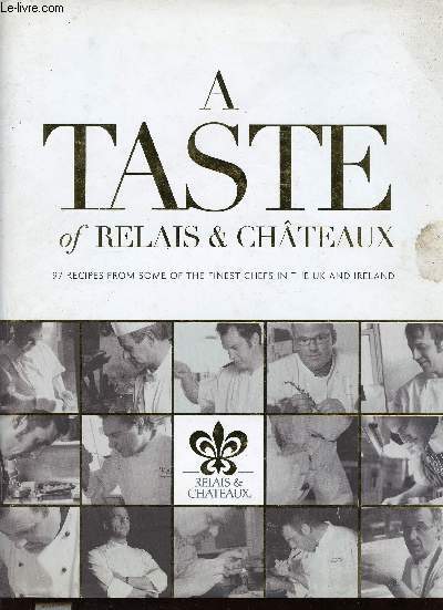 A taste of Relais & Chteaux. 97 recipes from some of the finest chefs in the UK and Ireland