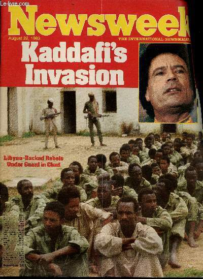 Newsweek n34, August 22 1983 : Kaddafi's Invasion. Kaddafi's strikes south, par Kim Rogal - A vision of 