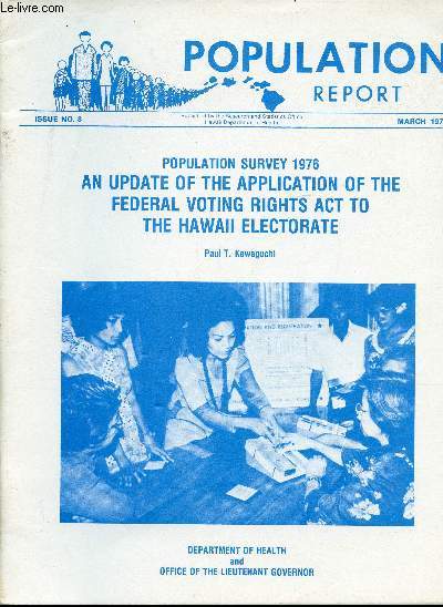Population Report, n8, March 1977 : Population survey 1976. An update of the application of the federal voting rights atc to the Hawaii electorate