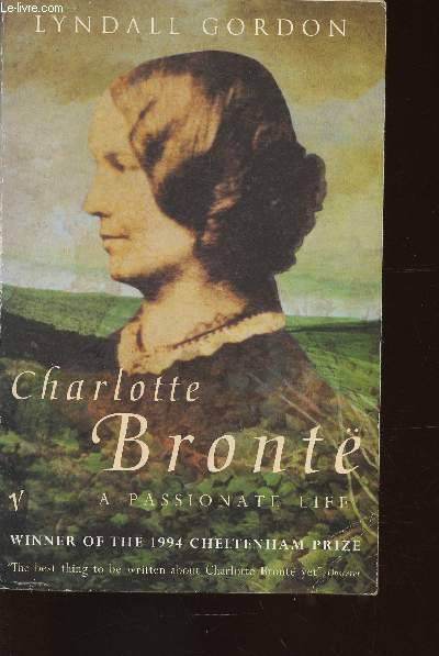 Charlotte Bront. A passionate Life