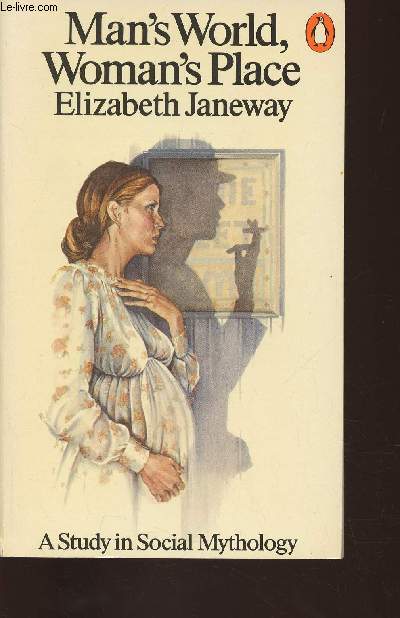 Man's study, Woman's place- A study in social mythology