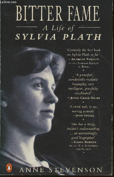 Bitter fame- a life of Sylvia Plath