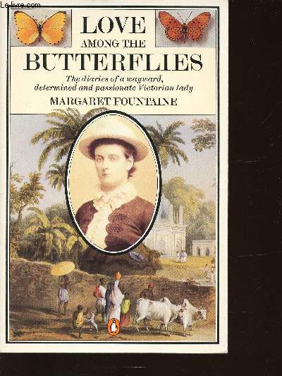 Love among the Butterflies. The travels and adventures of a Victorian Lady