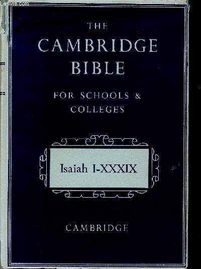 The Cambridge Bible for schools & colleges : The book of the prophet Isaiah. Chapters I-XXXIX