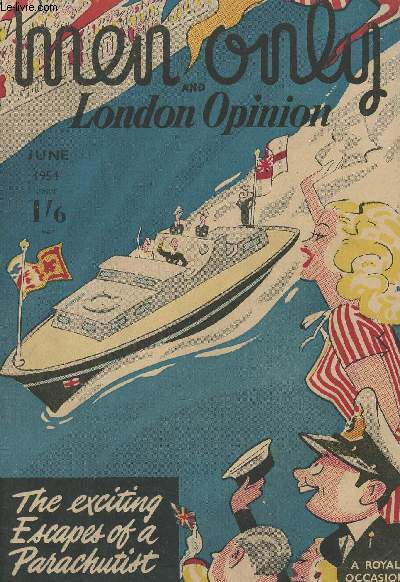 Men only and London Opinion Vol 56 n222 June 1954-Sommaire: The man who's nver wrong- I lean how to shoot my wife- F.D. Roosevelt Jr for president?- million miles Thomas by Lord Winster- Myrtle speaking- Long complete feature: the exciting escapes of Dum