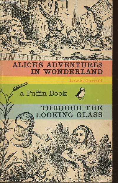 Alice's adventures in Wonderland and Through the looking glass