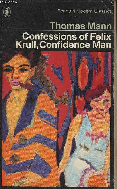 Confessions of Felix Krull confidence man- Memoirs part 1