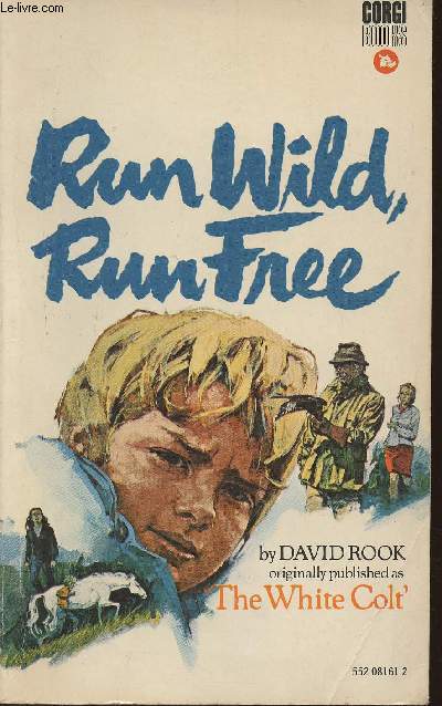 Run wild, Run free (previously published as The White Colt)