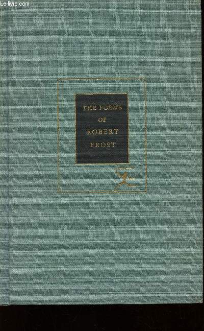 The poems of Robert Frost. With an introductory essay 