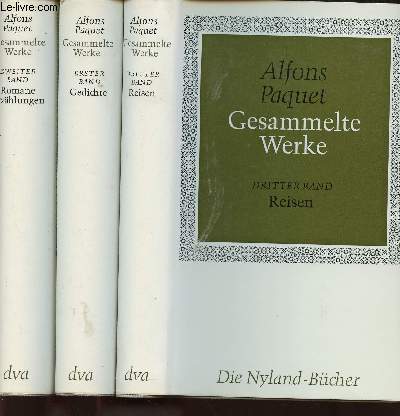 Gesammelte Werke : Volume I : Gedichte. Volume II : Romane - Erzhlungen. Volume III : Reisen