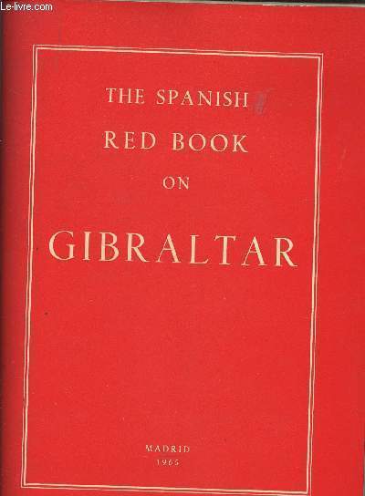 Documents on Gibraltar presented to the Spanish Cortes by the minister of foreign affaires (non-official translation)
