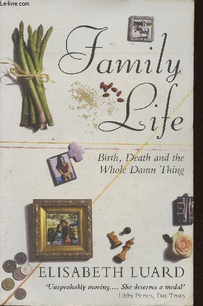 Family life- Birth, death and the whole damn thing