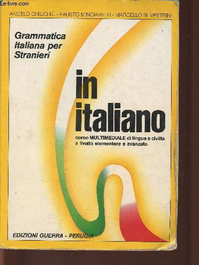 Grammatica italiana per stranieri in italiano- corso multimediale di lingua e civilta a livello elementare e avanzato