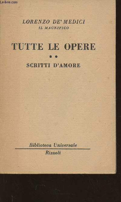 Tutte le opere- Scritti d'amore - De'Medici Lorenzo (il magnifico) - 1958 - Afbeelding 1 van 1