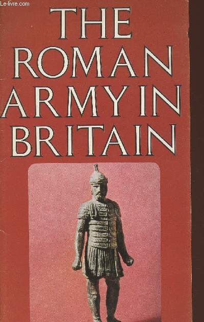 The Roman Armyin Britain