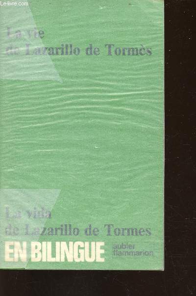 La vida de Lazarillo de Tormes / La vie de Lazarillo de Torms. En bilingue