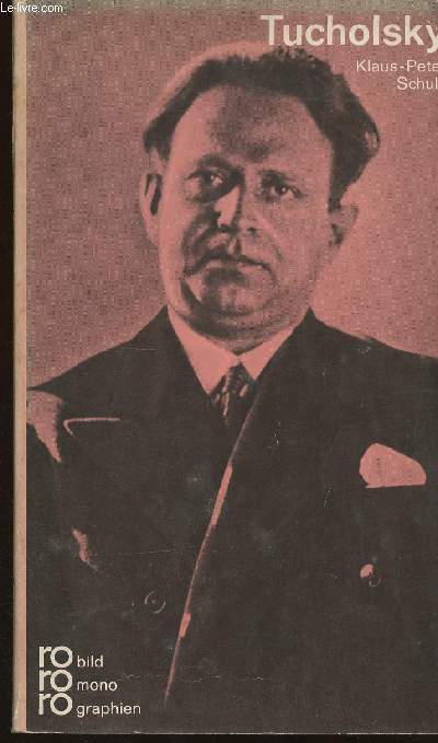 Kurt Tucholsky in Selbstzeugnissen und Bilddokumenten (Collection 