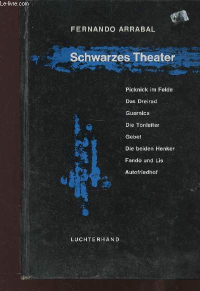 Schwarzes Theater : Picknick im Felde - Das Dreirad - Guernica - etc