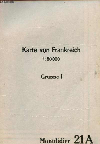 Karte von Frankreich. Lot de 4 cartes. 1 : 80 000. Gruppe I : 21 A  21 D