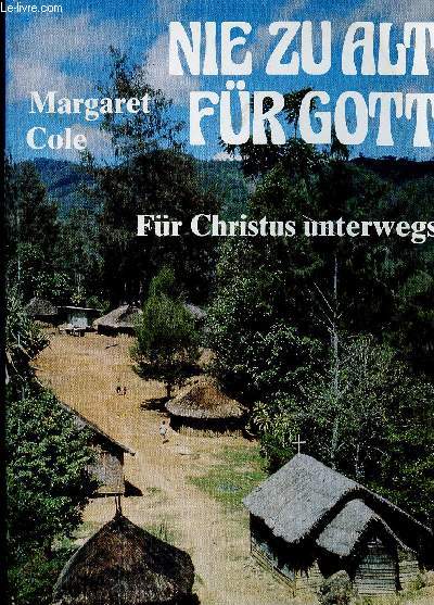 Nie zu alt fr gott. Fr Christus unterwegs