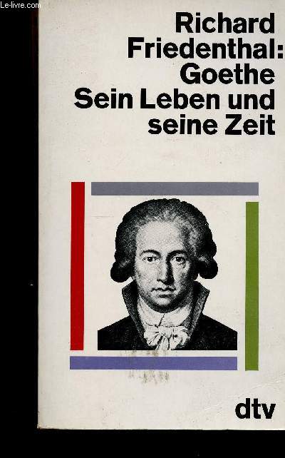 Goethe Sein Leben und seine Zeit