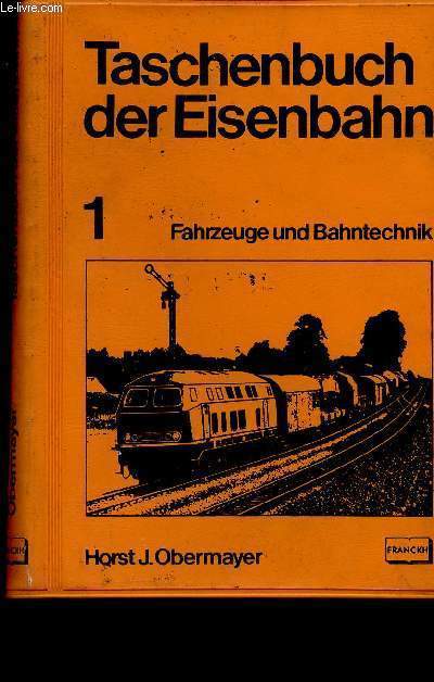 Taschenbuch der Eisenbahn. 1. Fahrzeuge und Bahntechnik