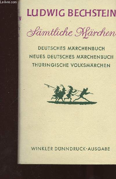 Smtliche Mrchen. Deutsches Mrchenbuch. Neues Deutsches Mrchenbuch. Thringische volksmrchen